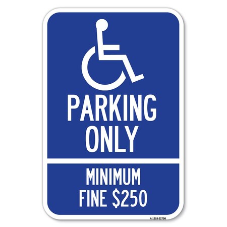 Signmission With Modified Isa Icon Parking Only Min Heavy-Gauge Aluminum Sign, 12" x 18", A-1218-22700 A-1218-22700